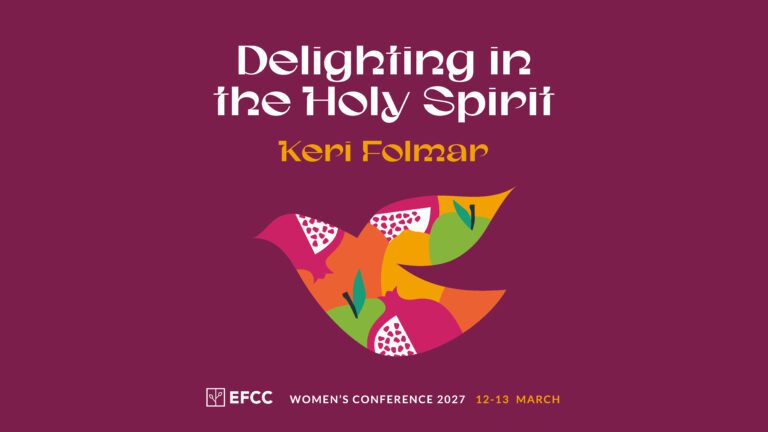 Delighting in the Holy Spirit Keri Folmar EFCC Women's Conference 2027 12-13 March