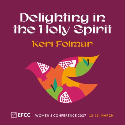 Delighting in the Holy Spirit Keri Folmar EFCC Women's Conference 2027 12-13 March